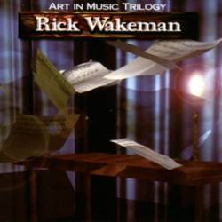Rick Wakeman : The Art In Music Trilogy